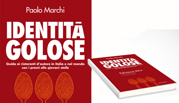 Edizione 2014 di IDENTITA‘ GOLOSE: per scoprire i ristoranti dove innovazione e qualità sono di casa!