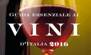 La Guida Essenziale ai Vini d’Italia 2016