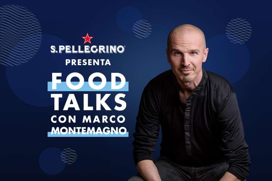 S.Pellegrino FOOD TALKS con Marco Montemagno